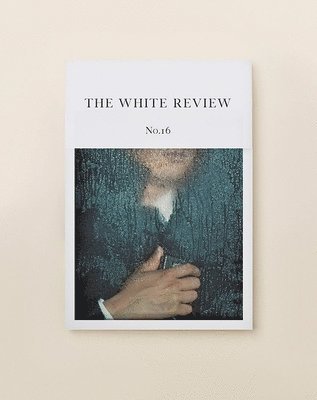 Ben Eastham, Jacques Testard - White Review No. 16, Häftad