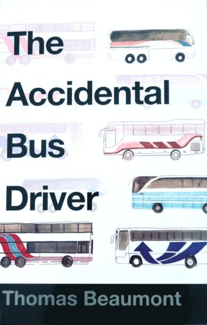 Thomas Beaumont - Accidental Bus Driver, E-bok