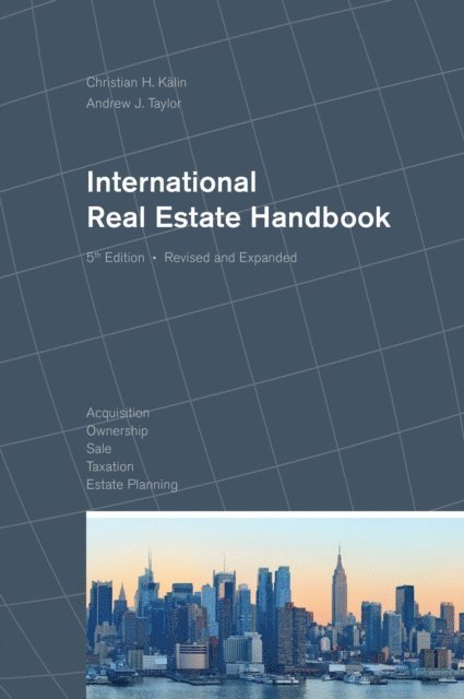 Andrew J. Taylor, Christian H. Kalin - International Real Estate Handbook, E-bok