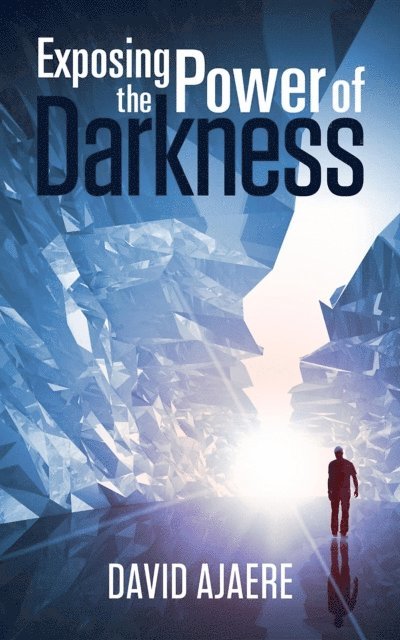 David Ajaere - Exposing the power of darkness, E-bok. Tillgänglighet: Lägg i varukorg