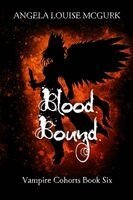 Angela Louise McGurk - Blood Bound: Vampire Cohorts Book Six, Häftad. Tillgänglighet: Lägg i varukorg
