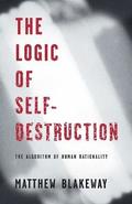 The Logic of Self-Destruction