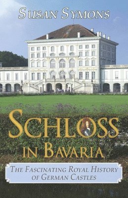 Susan Symons - Schloss in Bavaria, Häftad. Tillgänglighet: Lägg i varukorg