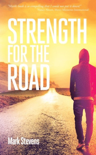 Mark Stevens - Strength for the Road, E-bok
