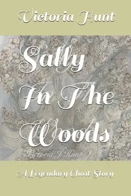 Victoria J Hunt - Sally In The Woods, Häftad. Tillgänglighet: Lägg i varukorg