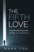 The Fifth Love: Exploring Accounts of the Extraordinary