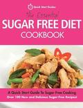 Essential Sugar Free Diet Cookbook