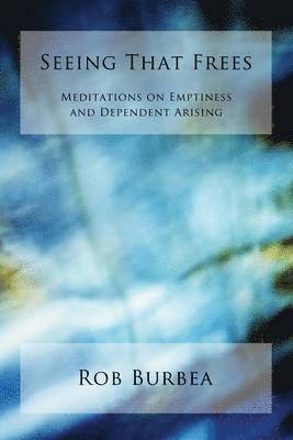 Rob Burbea - Seeing That Frees, E-bok