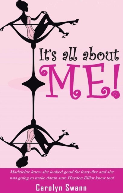 Carolyn Swann - It's All About Me!, E-bok