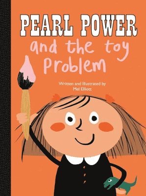 Mel Elliott - Pearl Power And The Toy Problem, Häftad. Tillgänglighet: Lägg i varukorg