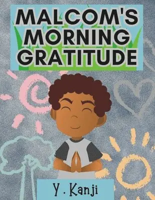 Y Kanji - Malcom's Morning Gratitude, Häftad. Tillgänglighet: Lägg i varukorg