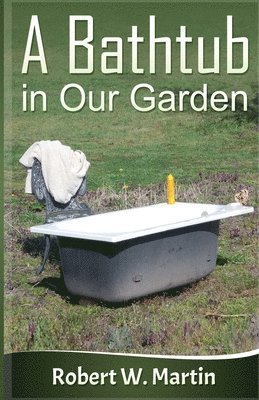 Bathtub in Our Garden