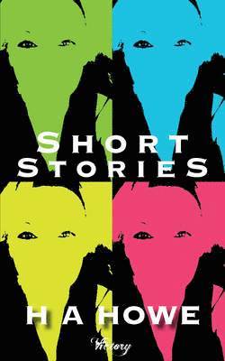 H A Howe - Short Stories, E-bok