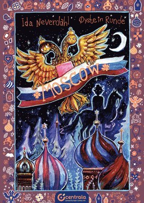 Øystein Runde, Ida Neverdahl - Moscow, Inbunden