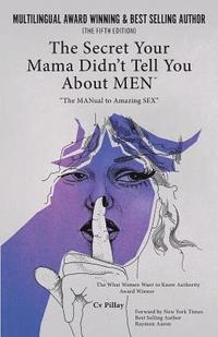 Secrets Your Mama Didn't Tell You About Men