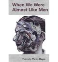 When We Were Almost Like Men