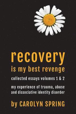 Carolyn Spring - Recovery is my best revenge, Häftad
