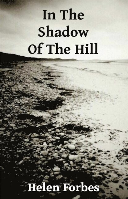 Helen Forbes - In The Shadow Of The Hill, E-bok. Tillgänglighet: Lägg i varukorg