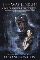 Alexander Wallis - The Way Knight: A Tale of Revenge and Revolution, Häftad