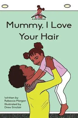 Rebecca Morgan - Mummy I Love Your Hair, Häftad. Tillgänglighet: Lägg i varukorg