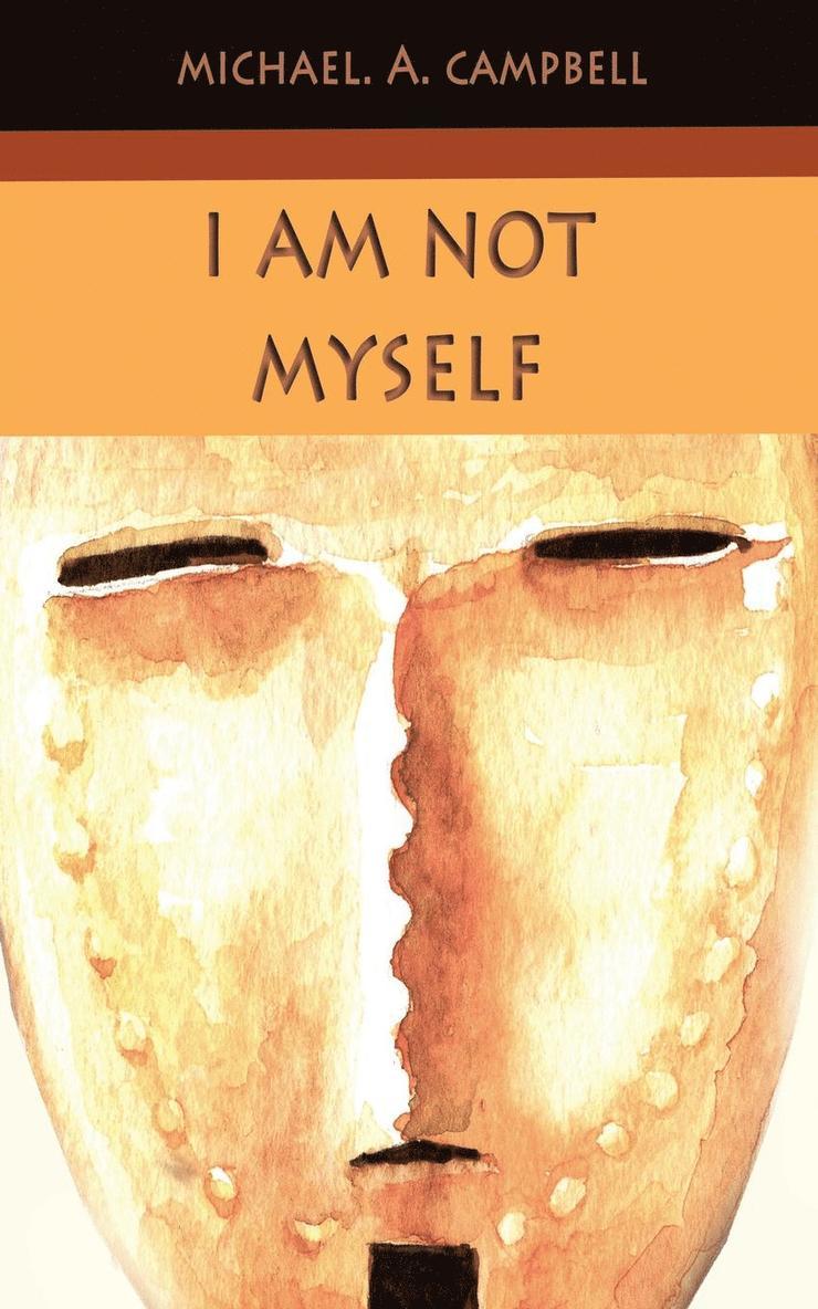 Michael A Campbell - I Am Not Myself, Häftad