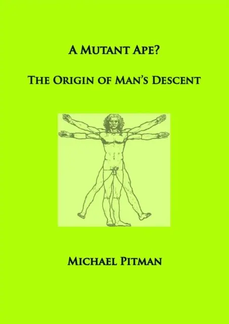 Michael Pitman - Mutant Ape? The Origin of Man's Descent, E-bok. Tillgänglighet: Lägg i varukorg