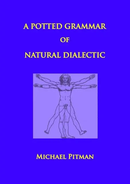 Michael Pitman - Potted Grammar of Natural Dialectic, E-bok. Tillgänglighet: Lägg i varukorg