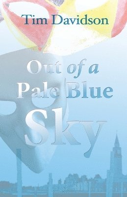 Tim Davidson - Out of a Pale Blue Sky, Häftad