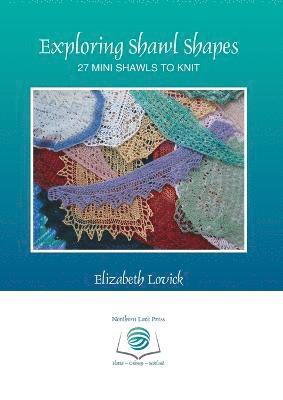 Elizabeth Lovick - Exploring Shawl Shapes, Häftad. Tillgänglighet: Tillfälligt slut