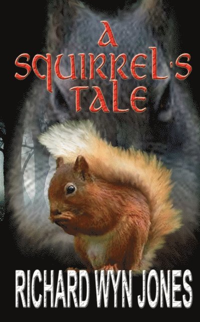 Richard Wyn Jones - Squirrel's Tale, E-bok