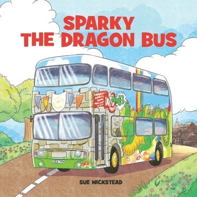 Sue Wickstead - Sparky the Dragon Bus, Häftad. Tillgänglighet: Lägg i varukorg