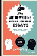 The Art of writing English Literature essays, for GCSE