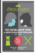 Angleland: State-building & nation-forging in Anglo-Saxon England, 593 - 1002