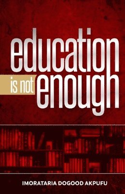 Education Is Not Enough