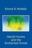 Emma R. McNally, JMD Editorial and Writing Services - Harold Huxley and the Enchanted Forest, Häftad. Tillgänglighet: Lägg i varukorg