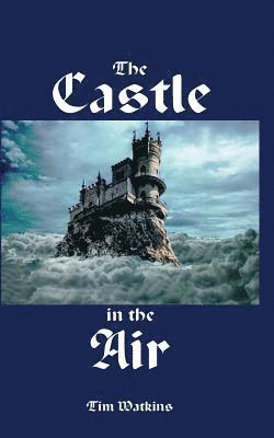 Tim Watkins - The Castle in the Air, Häftad