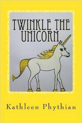Kathleen Phythian - Twinkle the Unicorn, Häftad. Tillgänglighet: Lägg i varukorg