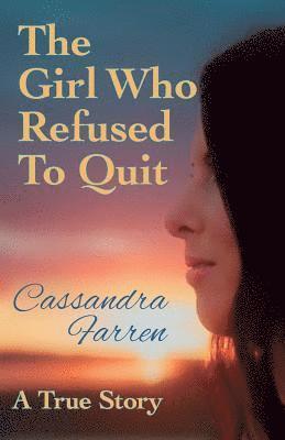 Cassie Farren - Girl Who Refused to Quit, Häftad
