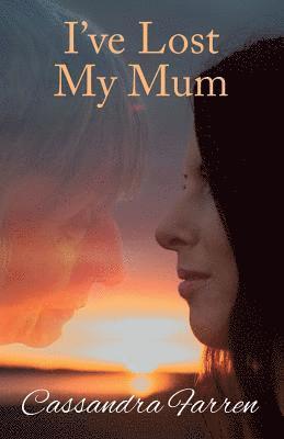 Cassandra Farren - I've Lost My Mum, Häftad