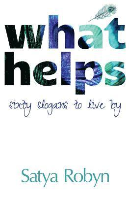 Satya Robyn - What Helps, Häftad