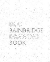Eric Bainbridge Drawing Book