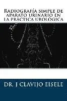Radiografia simple de aparato urinario en la practica urologica.