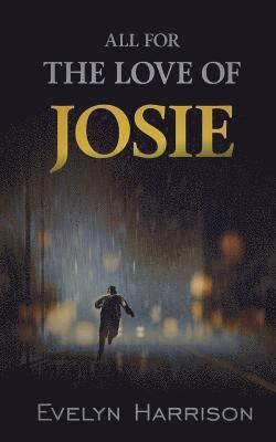 Evelyn Harrison - All for the Love of Josie, Häftad