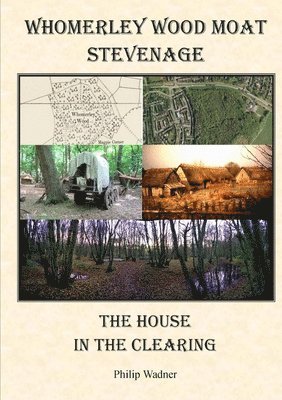 Philip Wadner - Whomerley Wood Moat, Stevenage, Häftad. Tillgänglighet: Lägg i varukorg