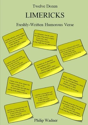 Philip Wadner - Twelve Dozen Limericks: Freshly-Written Humorous Verse, Häftad. Tillgänglighet: Lägg i varukorg