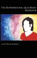 Light Bulb Quizzes - Supernatural Quiz Book Season 6, Häftad. Tillgänglighet: Lägg i varukorg