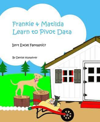 Denise Humphrey - Frankie & Matilda Learn to Pivot Data, Häftad. Tillgänglighet: Lägg i varukorg