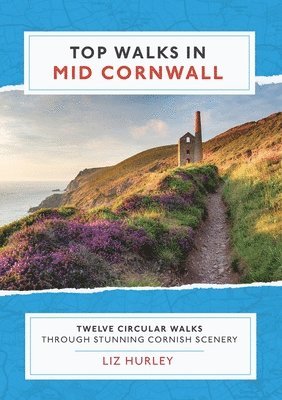 Liz Hurley - Top Walks in Mid Cornwall, Häftad