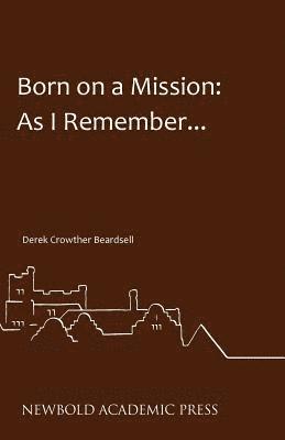 Derek Crowther Beardsell, John Baildam - Born on a Mission, Häftad