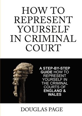 Douglas P. Page - How to Represent Yourself in Criminal Court, Häftad